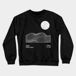 Can \ Future Days / Minimalist Graphic Fan Artwork Design Crewneck Sweatshirt